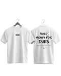Need Money For Dues Tee